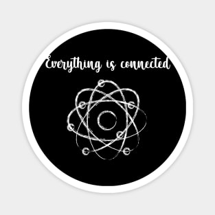 Everything is connected Magnet